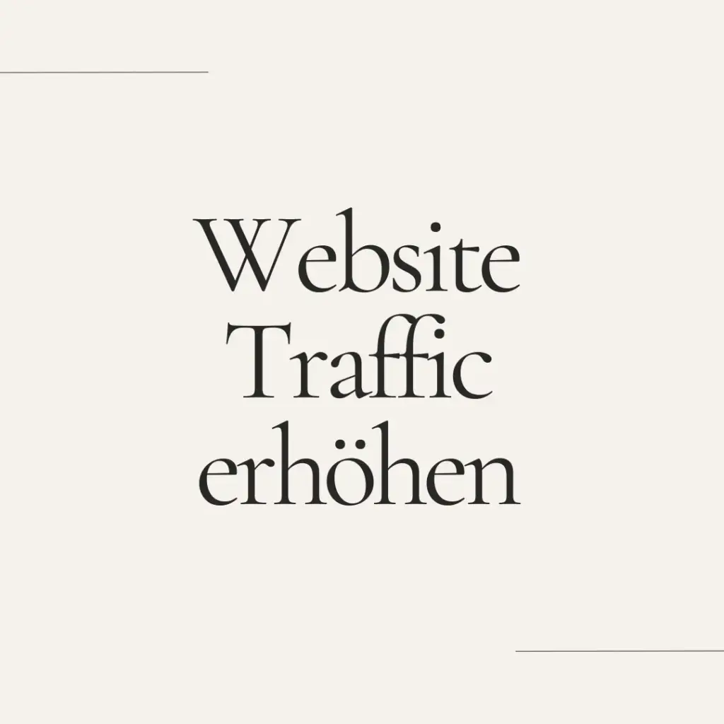 6 Wege zur Steigerung des Traffics auf deiner Website
